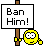 Ban Him